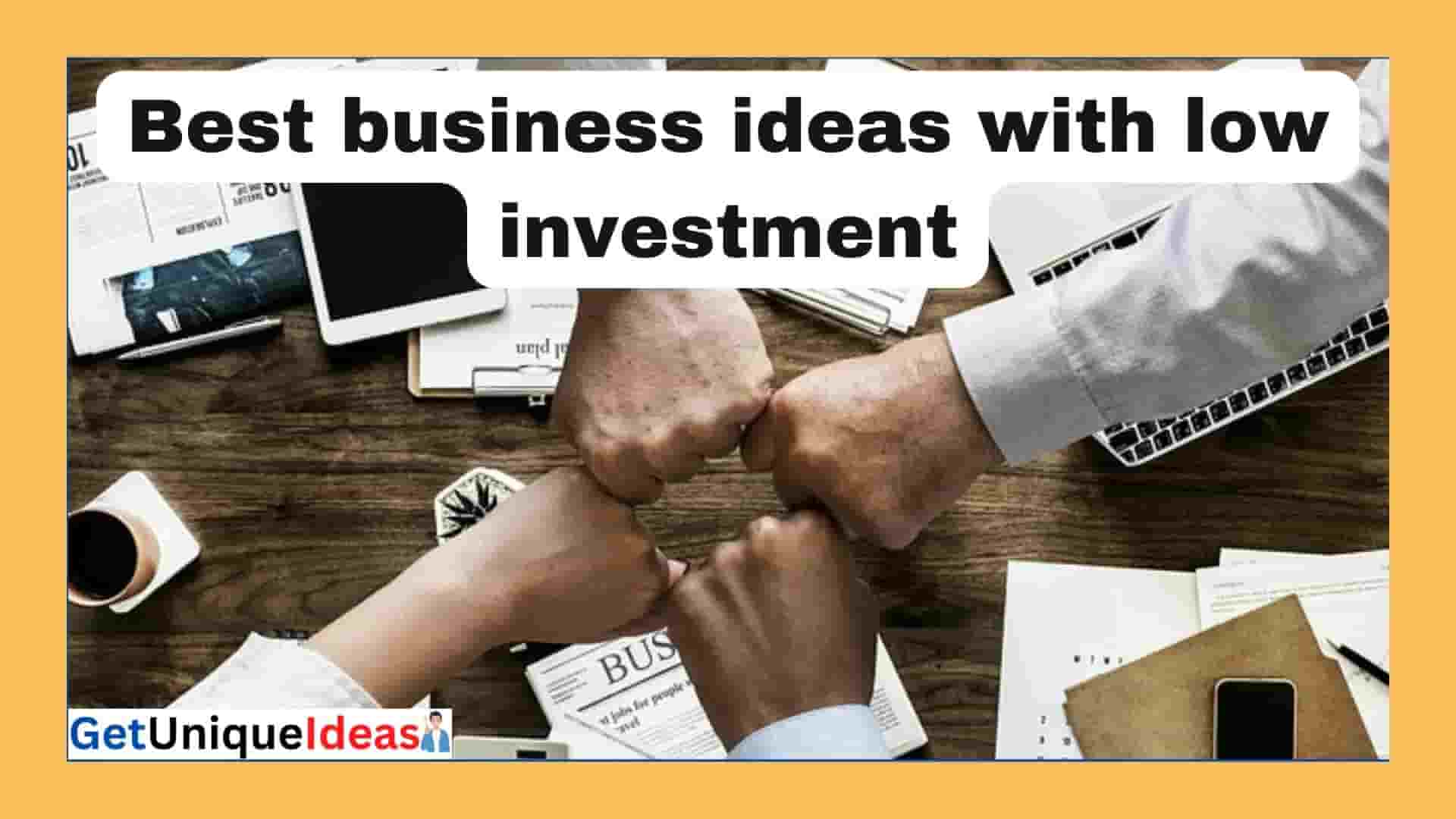 Best business ideas with low investment