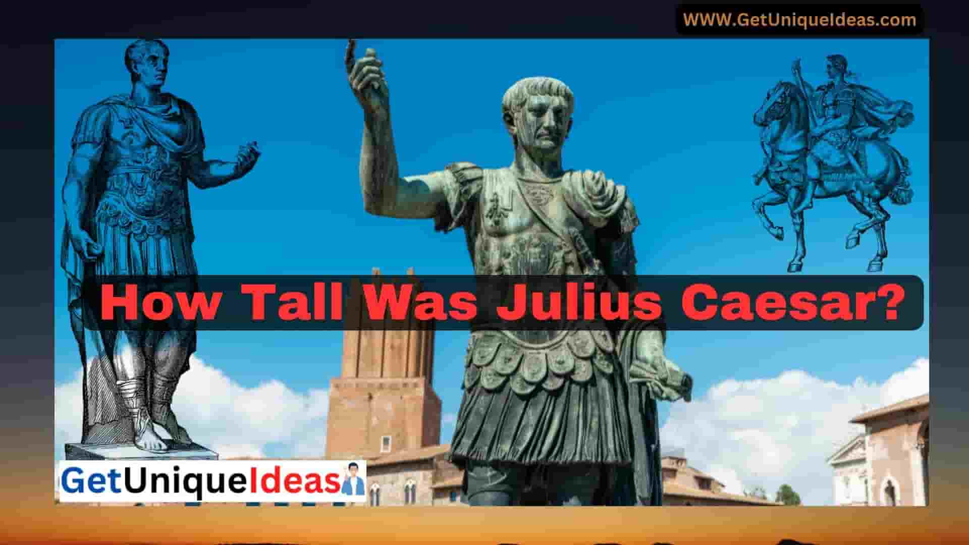 How Tall Was Julius Caesar ?