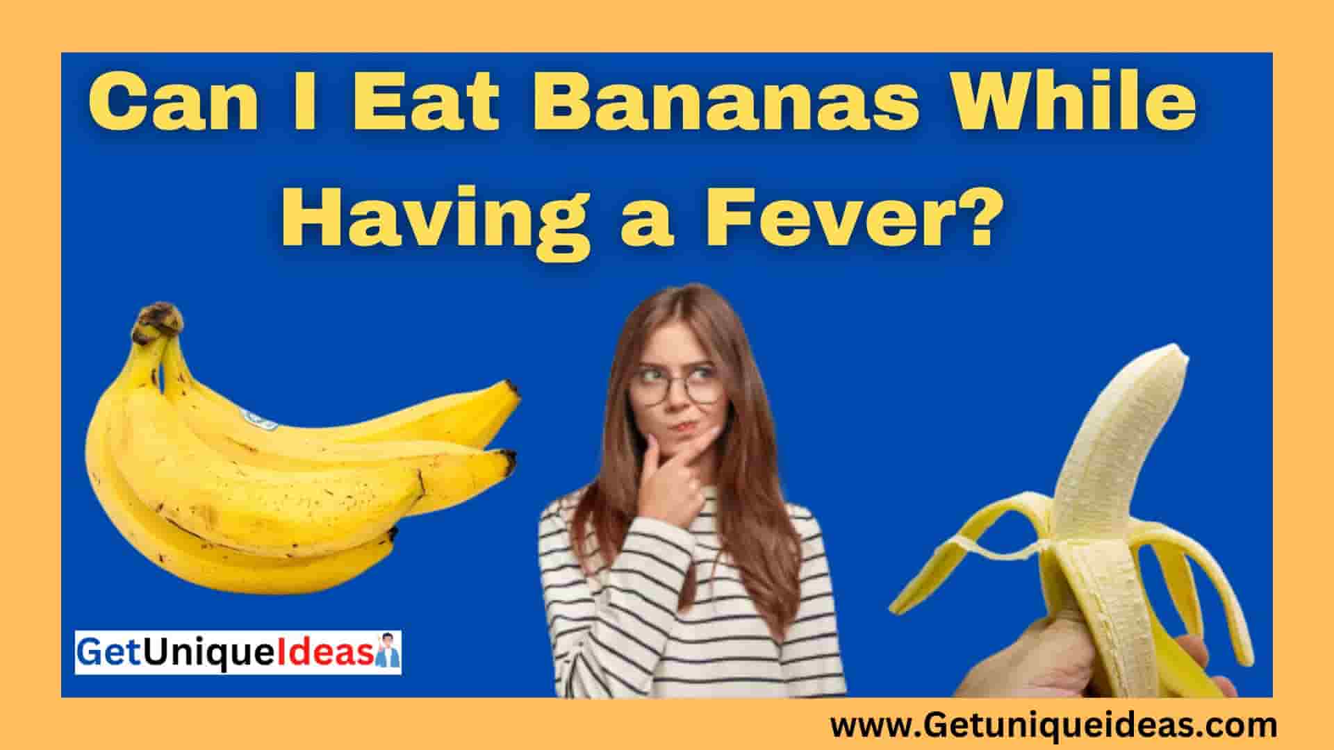 Can I Eat Banana While Having A Fever GetUniqueIdeas