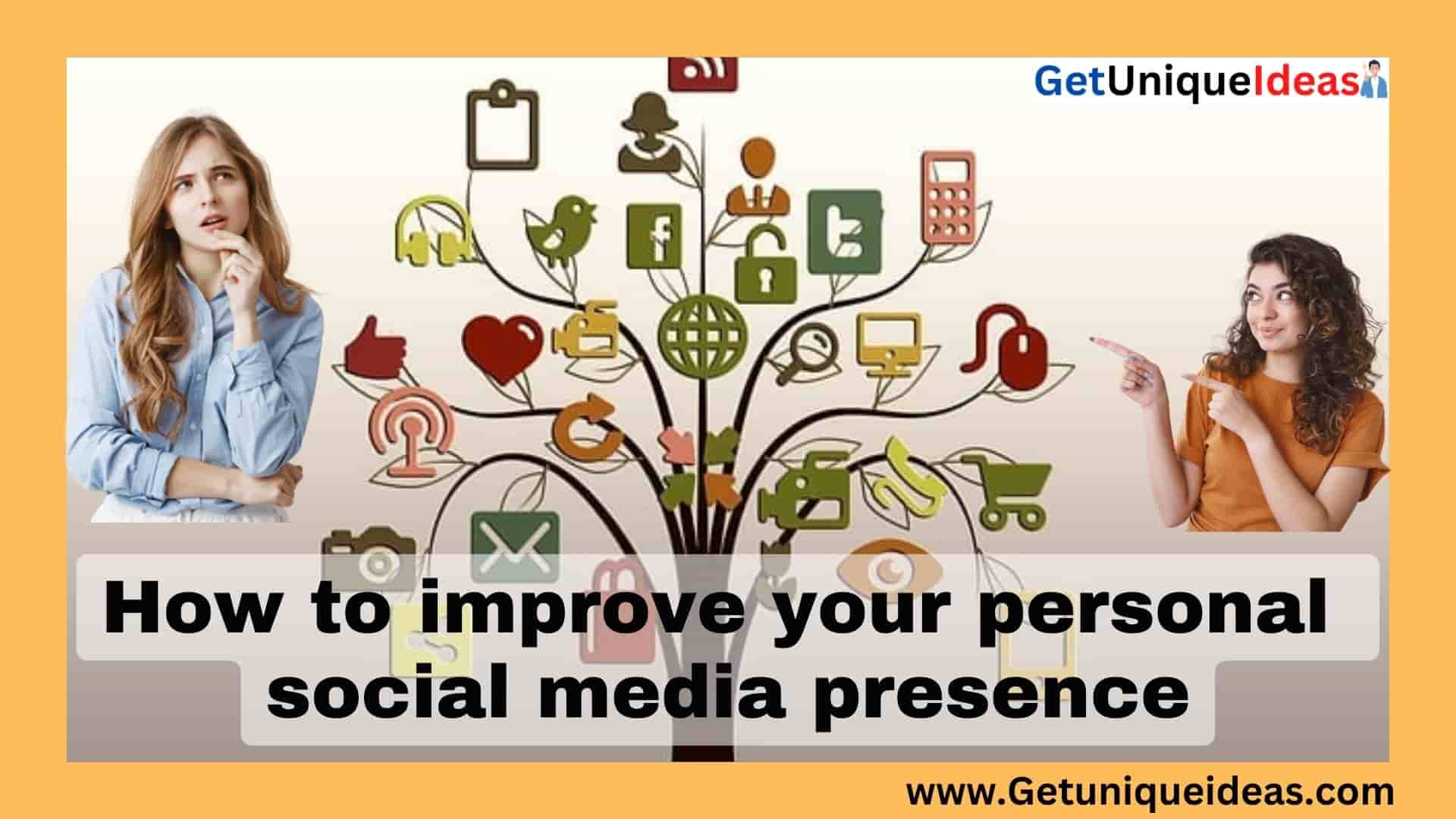 How to improve your personal social media presence