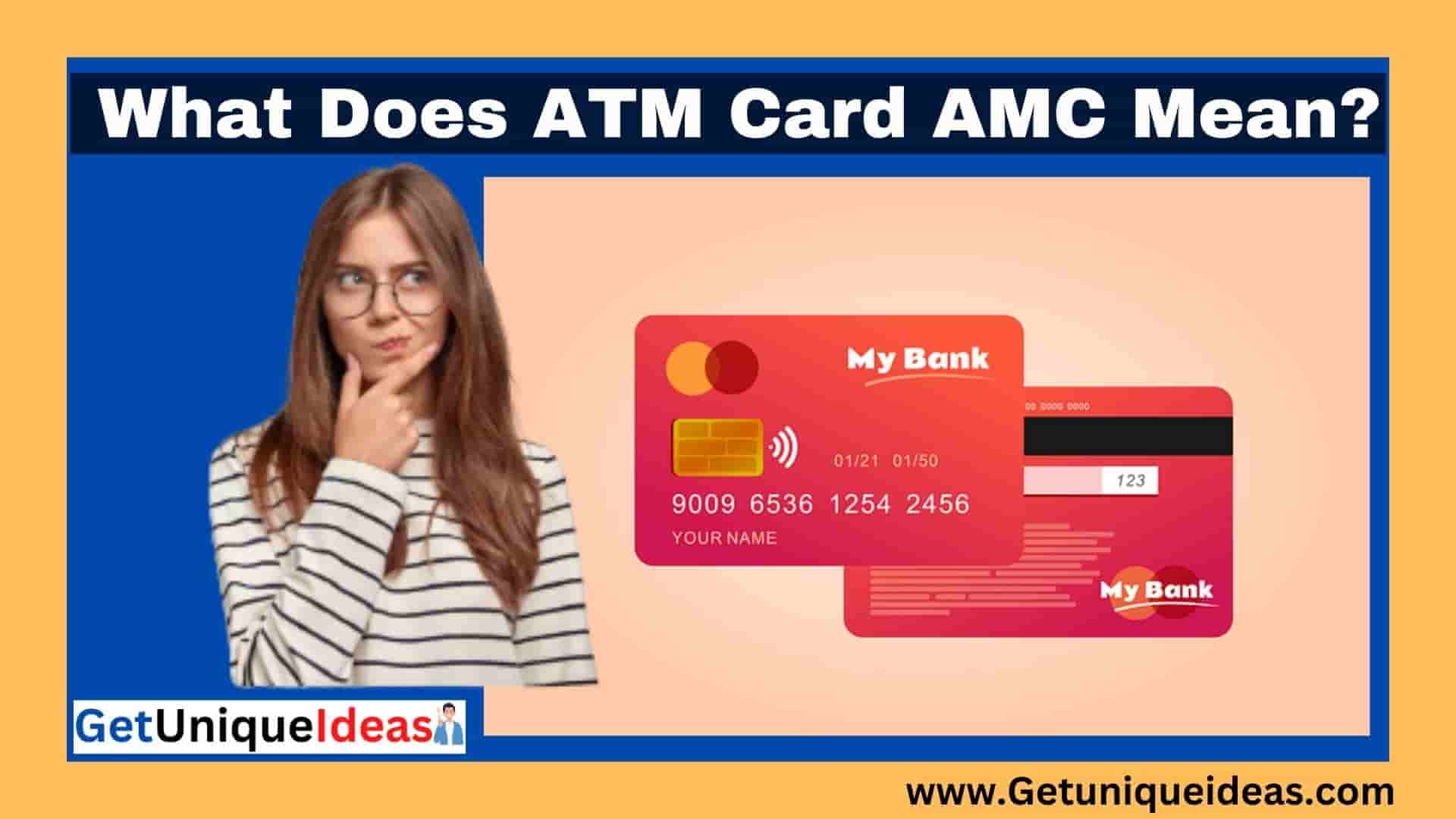 What Does ATM Card AMC Mean