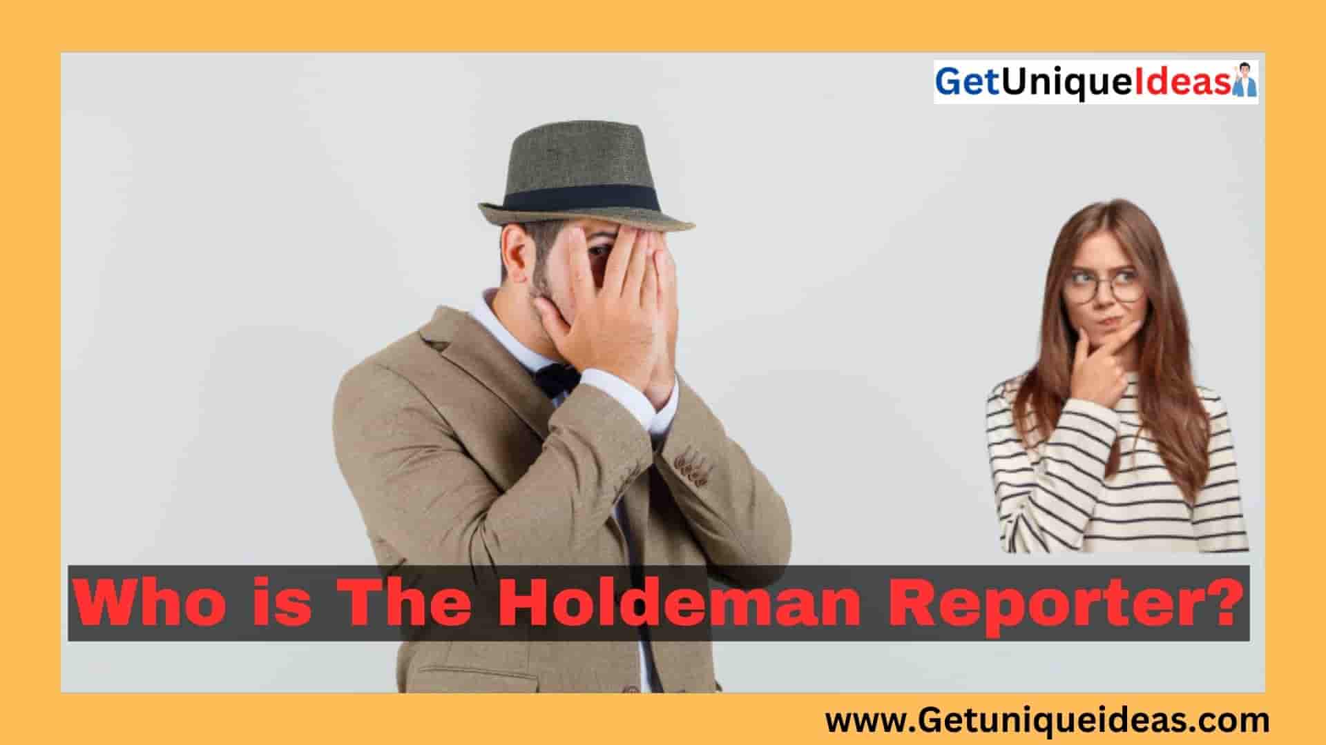 Who is The Holdeman Reporter?