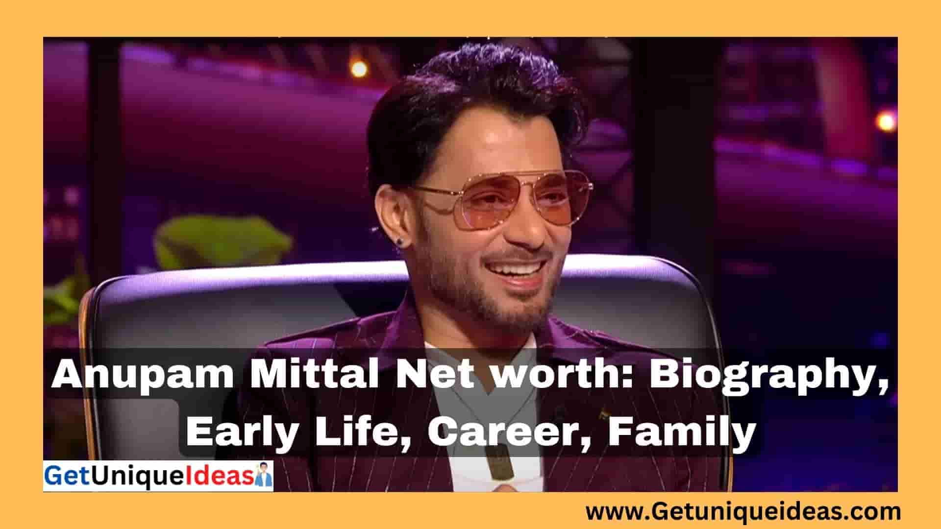 Anupam Mittal Net worth