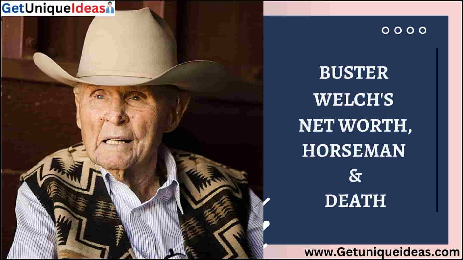 BUSTER WELCH NETWORTH